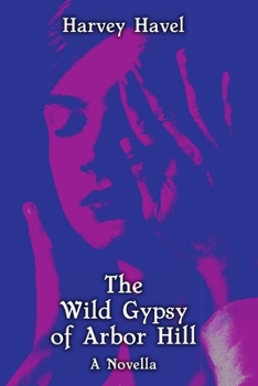 Paperback The Wild Gypsy of Arbor Hill Book