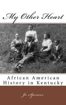 Paperback My Other Heart: African American History in Kentucky Book