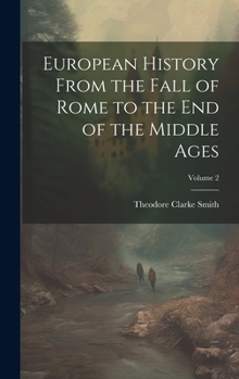 Hardcover European History From the Fall of Rome to the End of the Middle Ages; Volume 2 Book