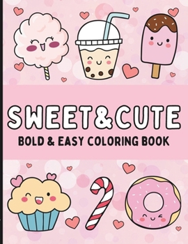 Paperback Coloring Book: Sweets. Coloring Fun for Adults, Teens, Kids Book