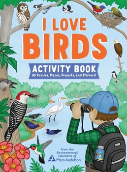 Paperback I Love Birds Activity Book: 65 Puzzles, Mazes, Projects, and Stickers! Book