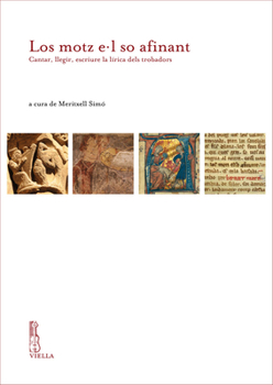 Paperback Los Motz E-L So Afinant: Cantar, Llegir, Escriure La Lirica Dels Trobadors [Italian] Book