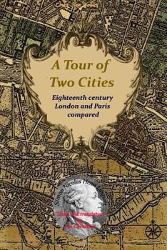Paperback A Tour of Two Cities: Eighteenth century London and Paris compared Book