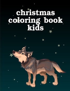 Christmas Coloring Book Kids: Funny ,Beautiful and Stress Relieving Unique Design for Baby ,kids learning (Cartoon Drawings)