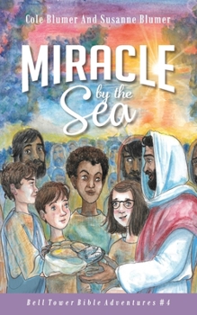 Paperback Miracle By The Sea: Jesus Feeds The 5,000 Book