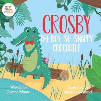 Paperback Crosby the Not So Snappy Crocodile: (The Bit Different Collection) Book