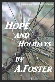 Paperback Hope and Holidays: A collection of stories to lift the heart! Book