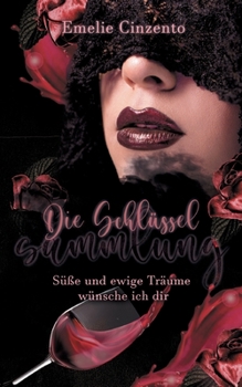 Paperback Die Schlüsselsammlung: Süße und ewige Träume wünsche ich dir [German] Book
