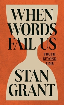 Paperback When Words Fail Us: Truth Beyond Time Book