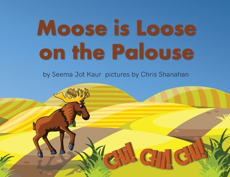 Paperback Moose is Loose on the Palouse Book