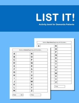 Paperback List it! Activity book for Dementia Patients: Anti Memory loss and improved recall workbook for Dementia sufferers Book