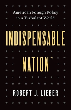 Hardcover Indispensable Nation: American Foreign Policy in a Turbulent World Book