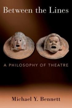 Hardcover Between the Lines: A Philosophy of Theatre Book