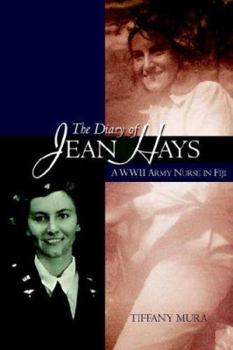 Paperback The Diary of Jean Hays: A WWII Army Nurse in Fiji Book