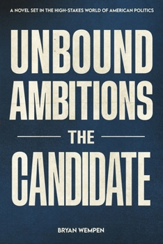 Paperback Unbound Ambitions: The Candidate: The Candidate Book