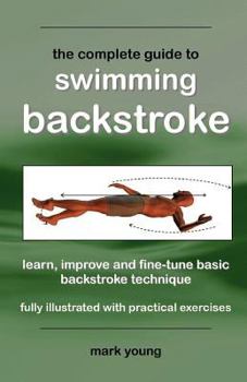 Paperback The Complete Guide to Swimming Backstroke Book