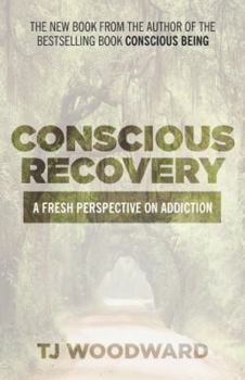 Paperback Conscious Recovery: A Fresh Perspective on Addiction Book