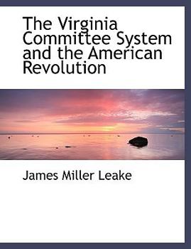 The Virginia Committee System and the American Revolution