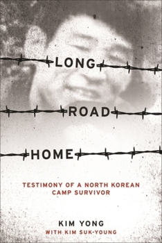 Hardcover Long Road Home: Testimony of a North Korean Camp Survivor Book