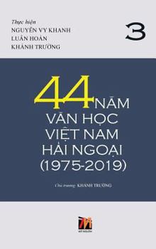 Hardcover 44 Năm Văn Học Việt Nam Hải Ngoại (1975-2019) - Tập 3 [Vietnamese] Book
