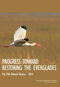 Paperback Progress Toward Restoring the Everglades: The Fifth Biennial Review: 2014 Book