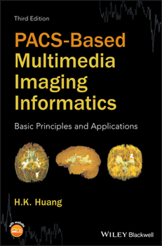 Misc. Pacs-Based Multimedia Imaging Informatics: Basic Principles and Applications Book