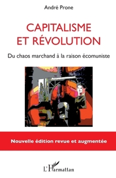 Paperback Capitalisme et révolution: Du chaos marchand à la raison écomuniste Nouvelle édition revue et augmentée [French] Book