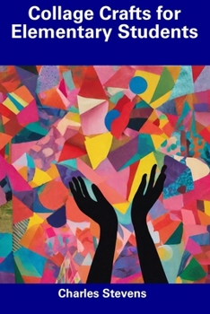 Paperback Collage Crafts for Elementary Students Book