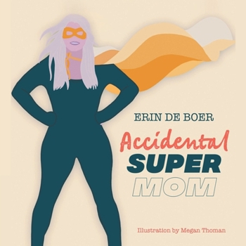 Paperback Accidental Super Mom Book