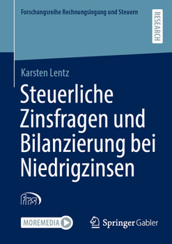 Steuerliche Zinsfragen und Bilanzierung bei Niedrigzinsen (Forschungsreihe Rechnungslegung und Steuern) (German Edition)