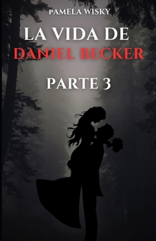 Paperback La Vida de Daniel Becker parte 3 [Spanish] Book