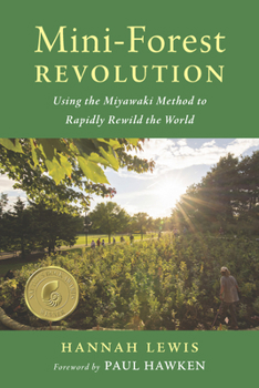 Paperback Mini-Forest Revolution: Using the Miyawaki Method to Rapidly Rewild the World Book