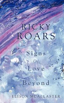 Paperback Ricky Roars: Signs of Love from Beyond Book