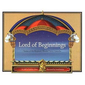 Paperback Lord of Beginnings: Stories of the Elephant-Headed Deity, Ganesha Book