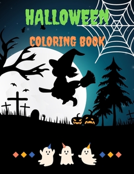 Paperback Halloween Coloring Book: Halloween Coloring Book For Kids Halloween Coloring Book For Toddlers 30+ illustrations 8,5x11 Activity Book For Kids Book