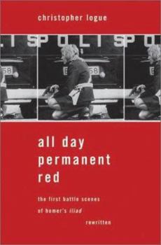 Hardcover All Day Permanent Red: An Account of the First Battle Scenes of Homer's Iliad Book
