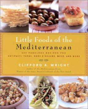 Hardcover Little Foods of the Mediterranean: 500 Fabulous Recipes for Antipasti, Tapas, Hors D'Oeuvre, Meze, and More Book