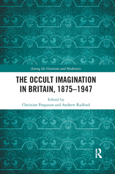 Paperback The Occult Imagination in Britain, 1875-1947 Book
