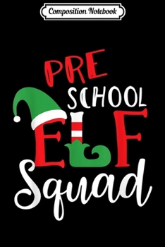 Paperback Composition Notebook: Elf Squad Pre School Christmas Teacher Top Journal/Notebook Blank Lined Ruled 6x9 100 Pages Book