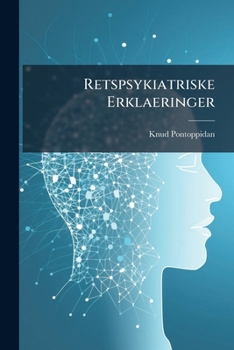 Paperback Retspsykiatriske Erklaeringer: En Eksempelsamling Til Brug for Laeger Og Jurister [Danish] Book