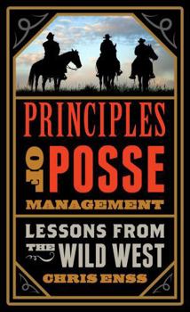 Paperback Principles of Posse Management: Lessons from the Old West for Today's Leaders Book