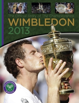 Wimbledon 2013: The Official Story of the Championships