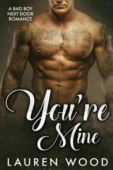 Paperback You're Mine: A Bad Boy Next Door Romance Book