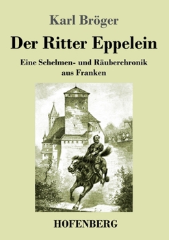 Paperback Der Ritter Eppelein: Eine Schelmen- und Räuberchronik aus Franken [German] Book