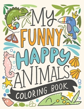 Paperback My funny happy animals coloring book