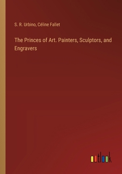 Paperback The Princes of Art. Painters, Sculptors, and Engravers Book