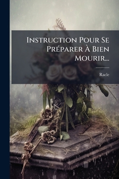 Paperback Instruction Pour Se Préparer À Bien Mourir... [French] Book