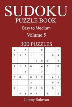 Paperback Easy to Medium 300 Sudoku Puzzle Book: Volume 5 Book