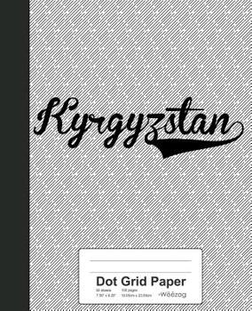 Paperback Dot Grid Paper: KYRGYZSTAN Notebook Book