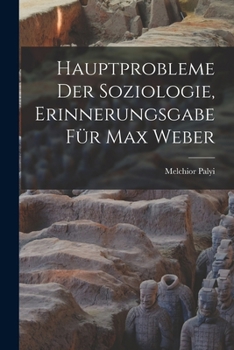 Paperback Hauptprobleme Der Soziologie, Erinnerungsgabe Für Max Weber [German] Book